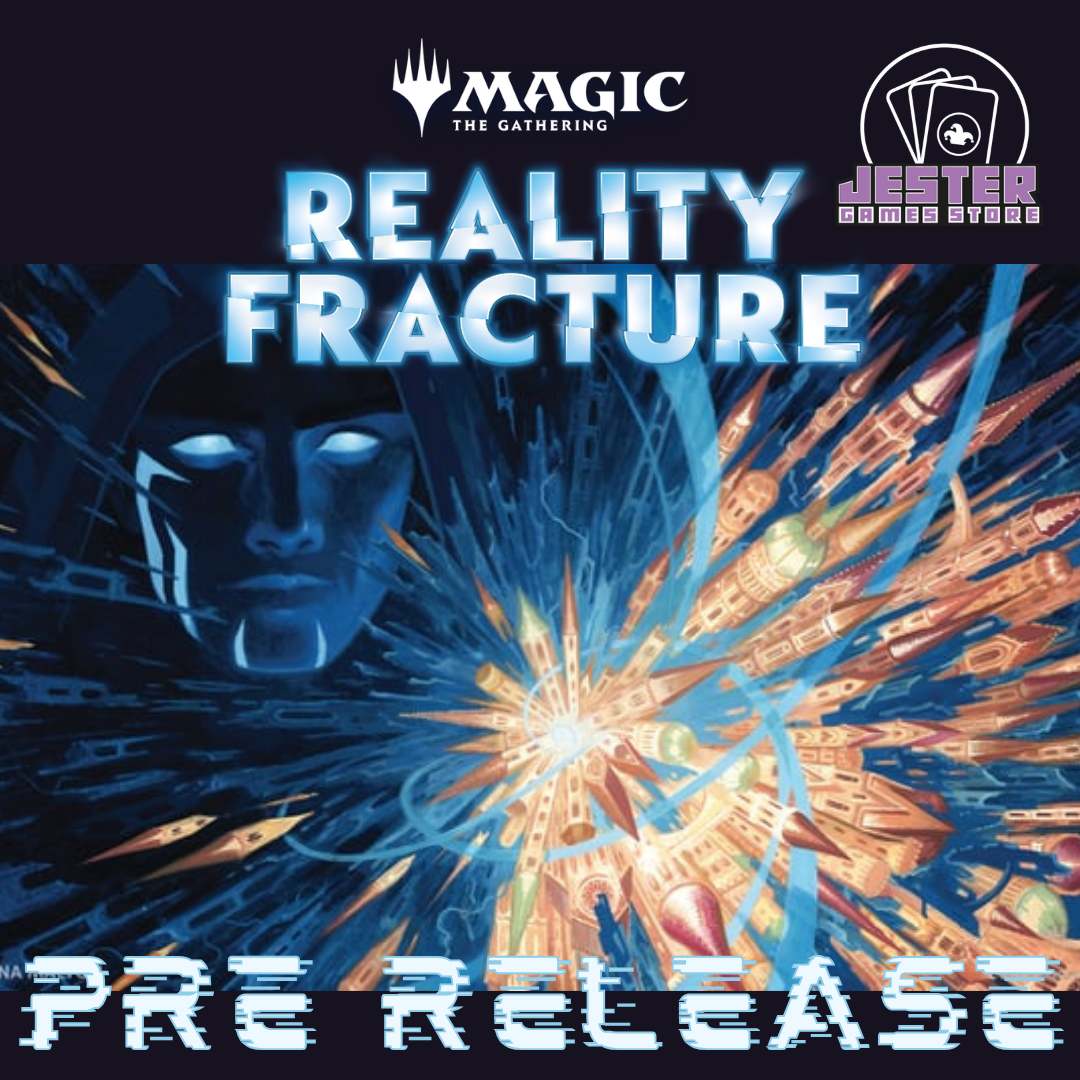Reality Fracture Pre-release 26/09